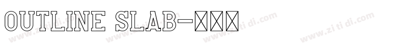 outline slab字体转换 outline slab字体转换
